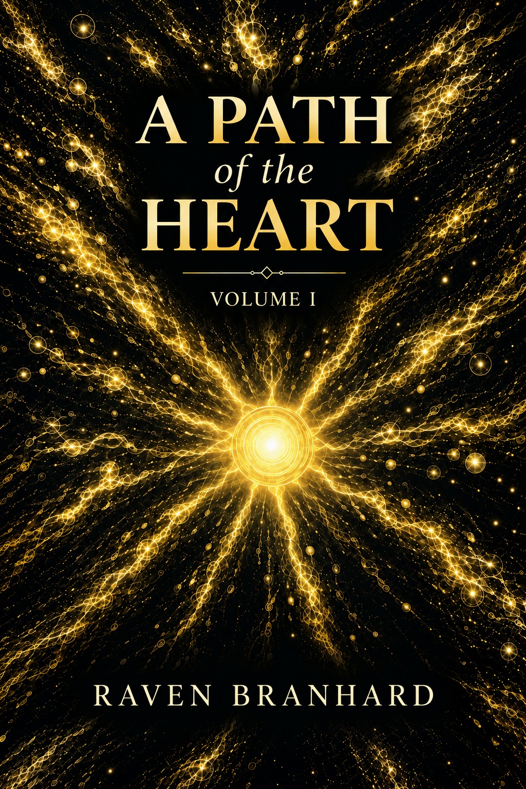 Front cover of A Path of the Heart, Volume I by Raven Branhard.